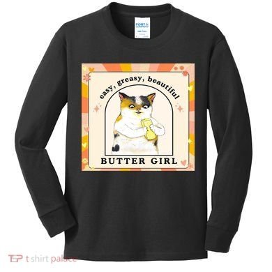 Easy Greasy Beautiful Butter Girl Kids Long Sleeve Shirt