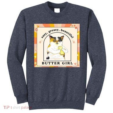 Easy Greasy Beautiful Butter Girl Sweatshirt