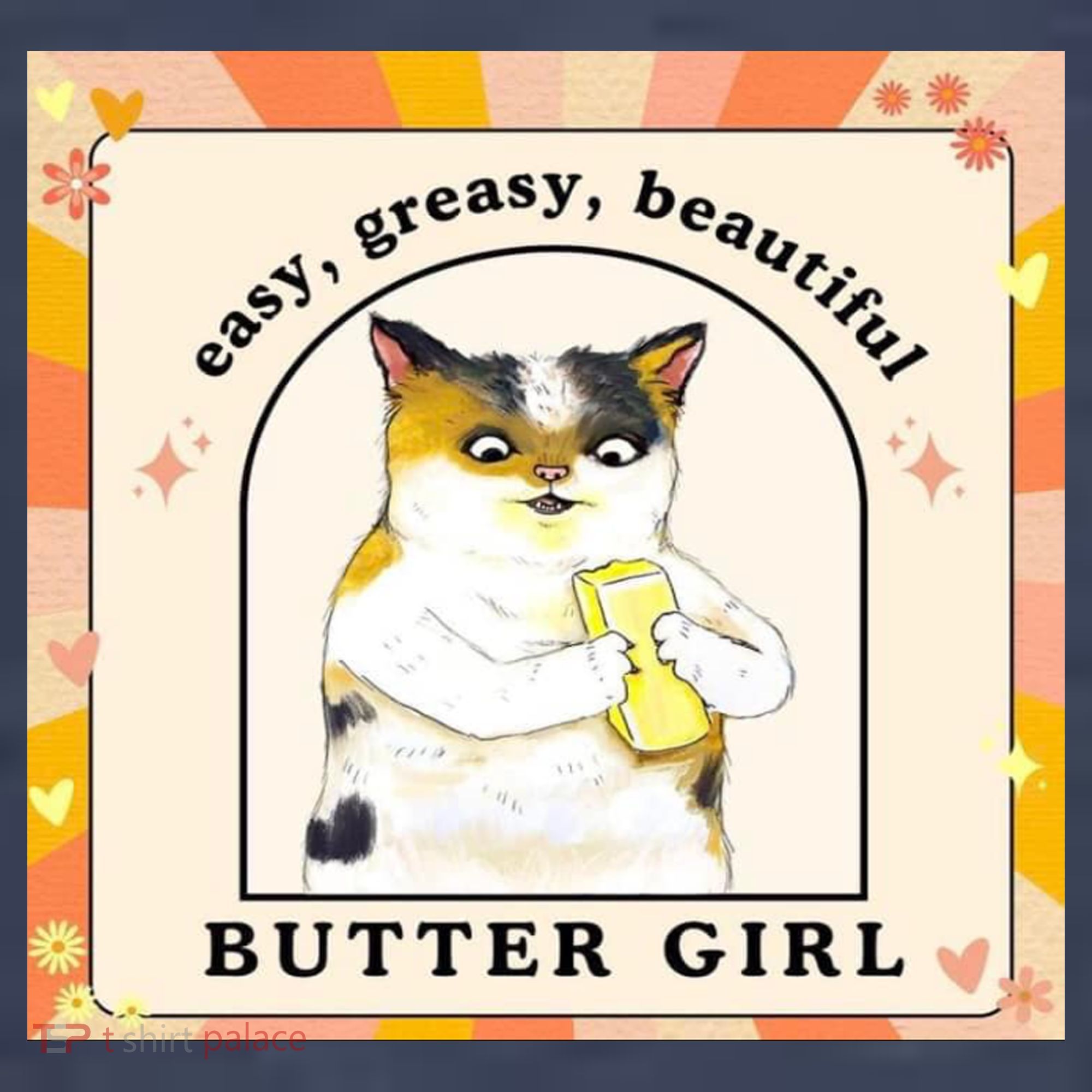 Easy Greasy Beautiful Butter Girl Women's T-Shirt