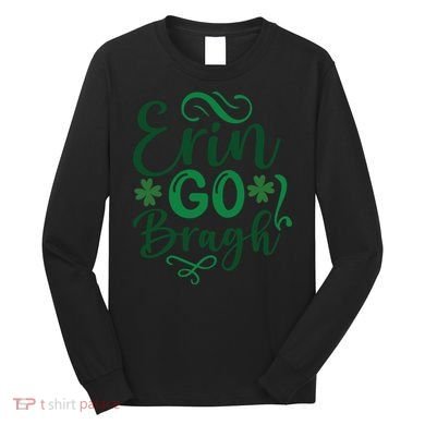 Erin Go Bragh Long Sleeve Shirt
