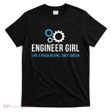 Engineer Girl Funny Cute Engineering STEM Gift T-Shirt