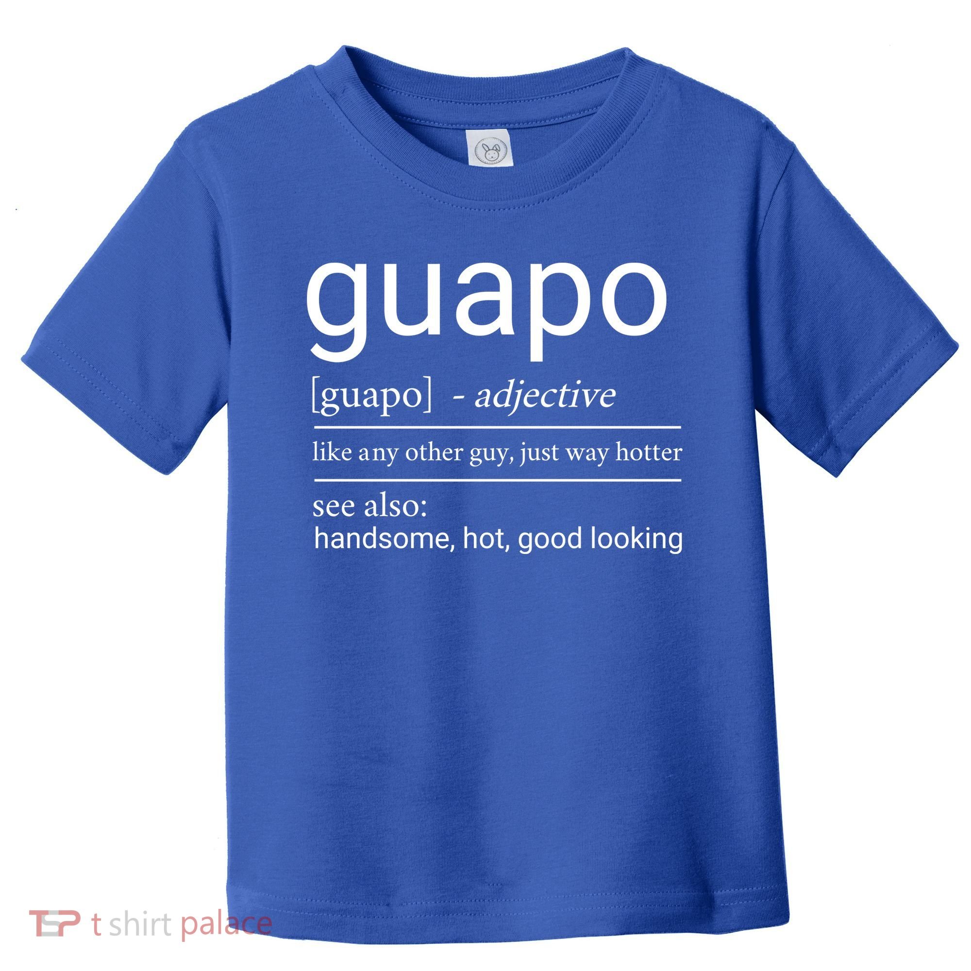 El Guapo Funny Definition Toddler T-Shirt