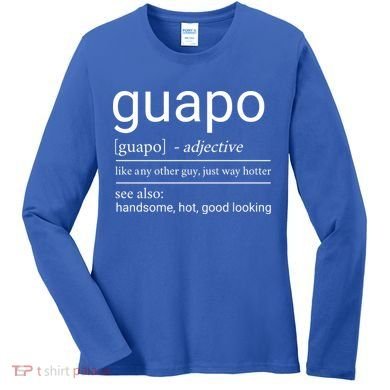 El Guapo Funny Definition Women's Long Sleeve Shirt
