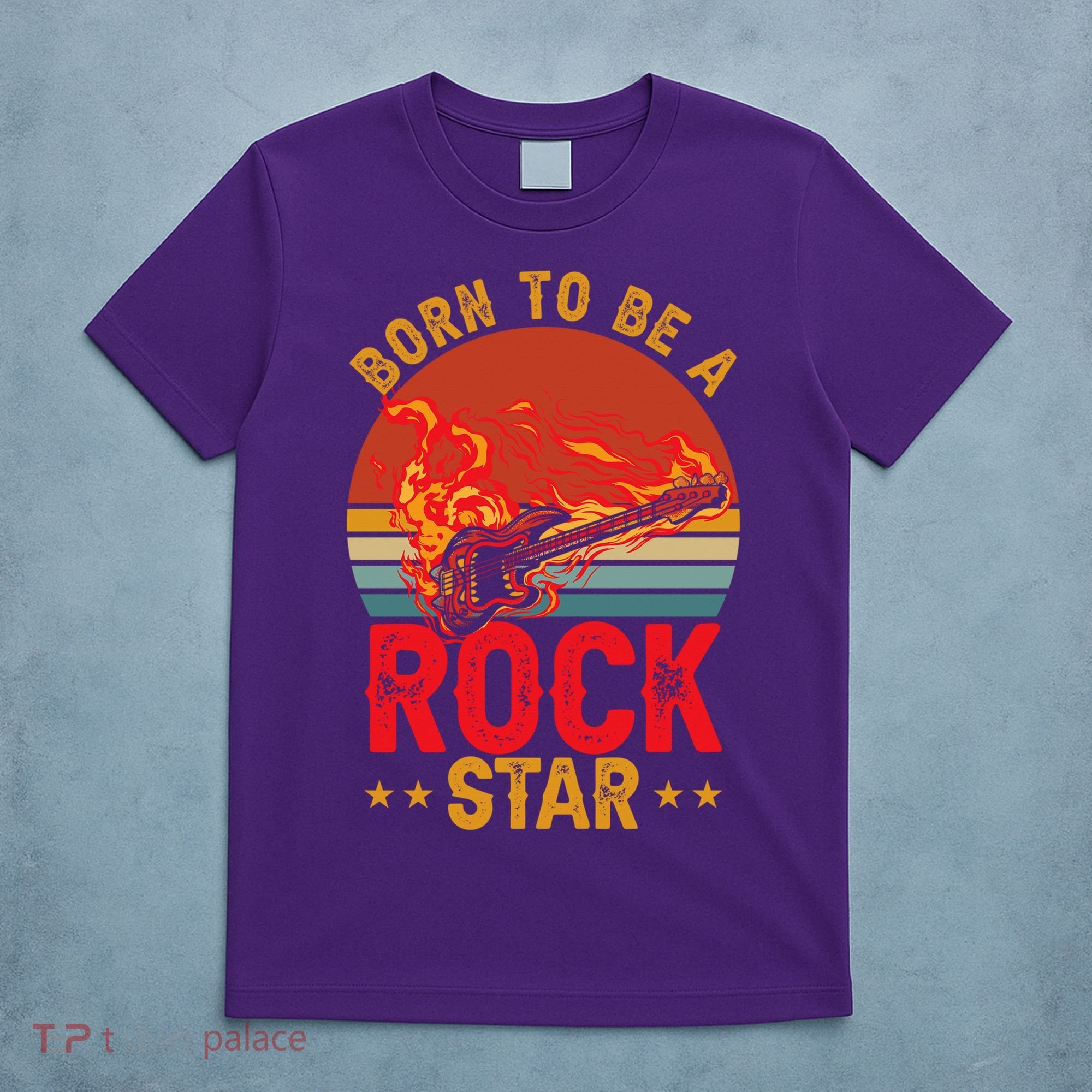 Electric Guitar Guitarist Rock _ Born To Be A Rock Star T-Shirt
