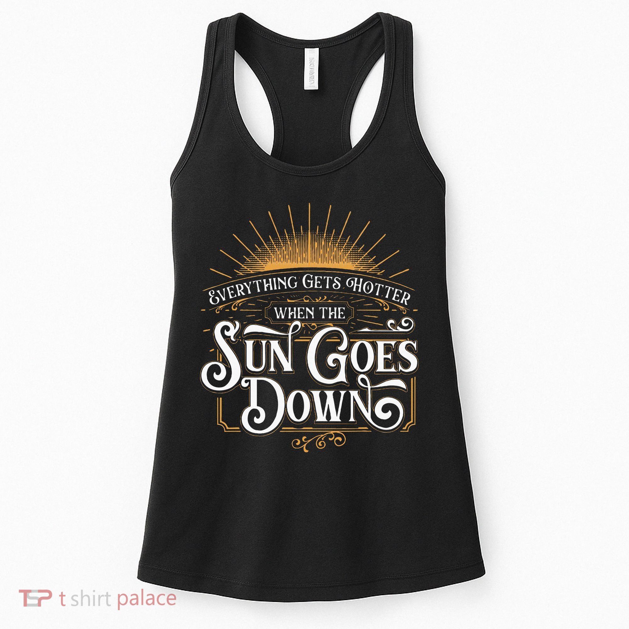 Everything Gets Hotter When The Sun Goes Down Country Music Women's Tank Top