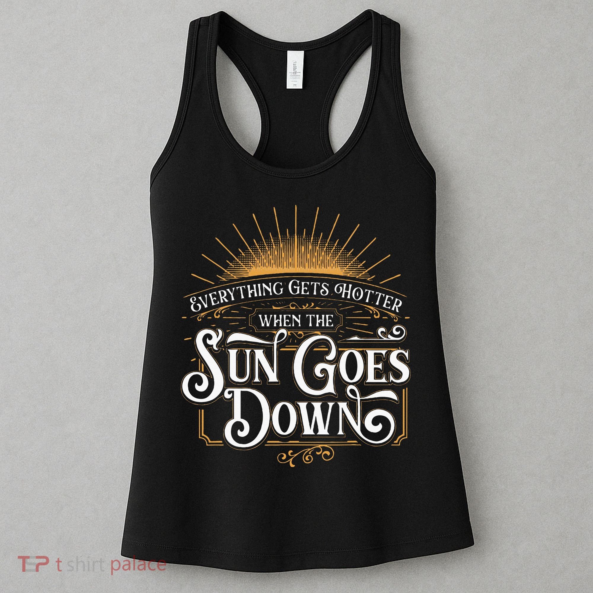 Everything Gets Hotter When The Sun Goes Down Country Music Women's Tank Top
