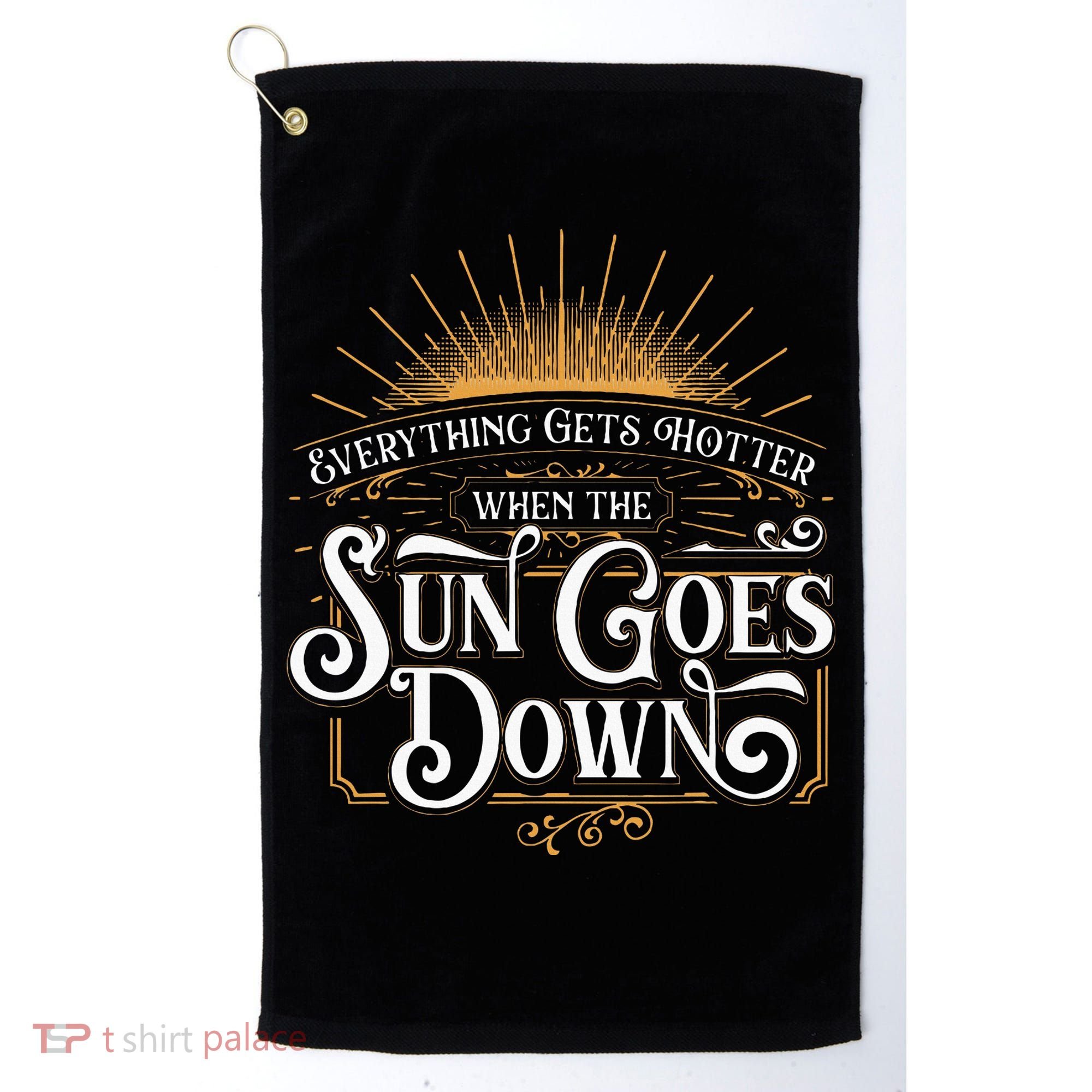 Everything Gets Hotter When The Sun Goes Down Country Music Golf Towel