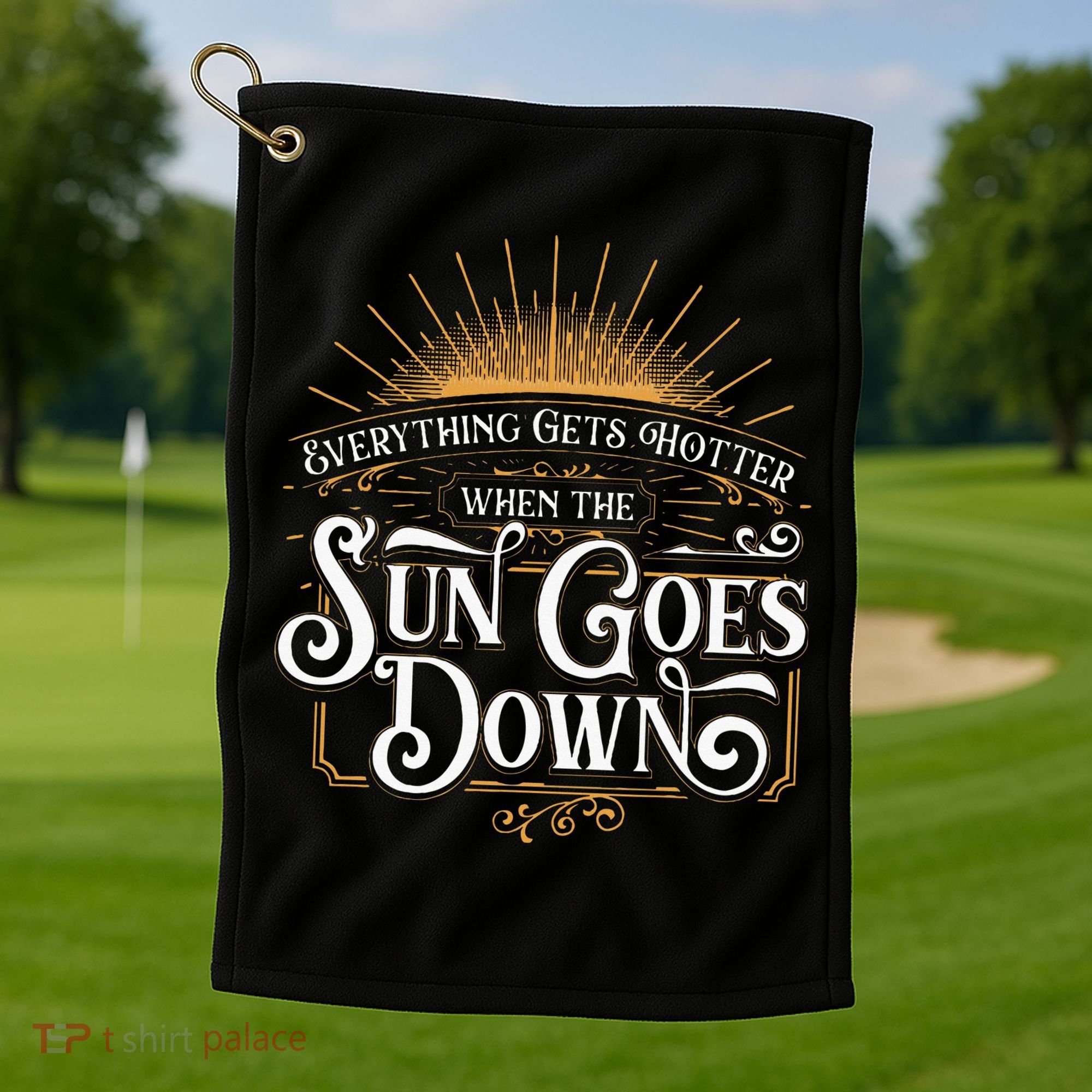 Everything Gets Hotter When The Sun Goes Down Country Music Golf Towel