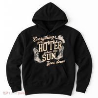 Everything Gets Hotter When The Sun Goes Down Country Music Hoodie thumb 0
