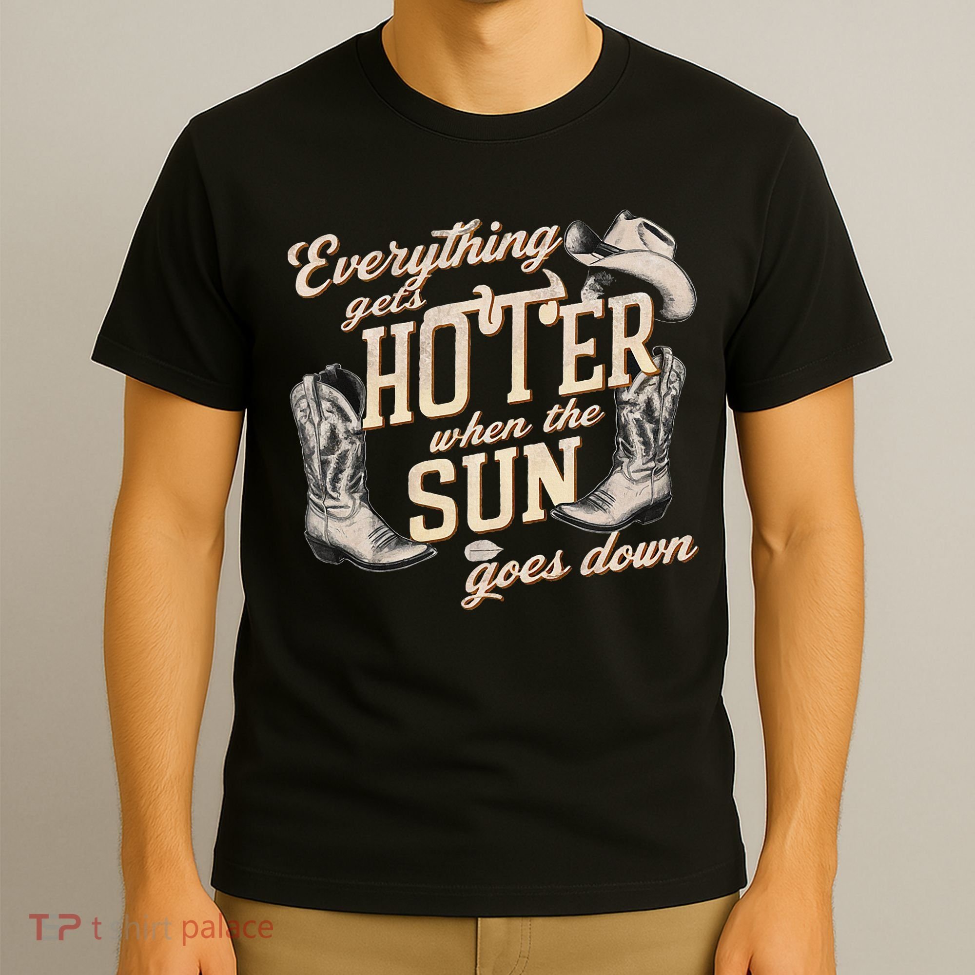 Everything Gets Hotter When The Sun Goes Down Country Music T-Shirt