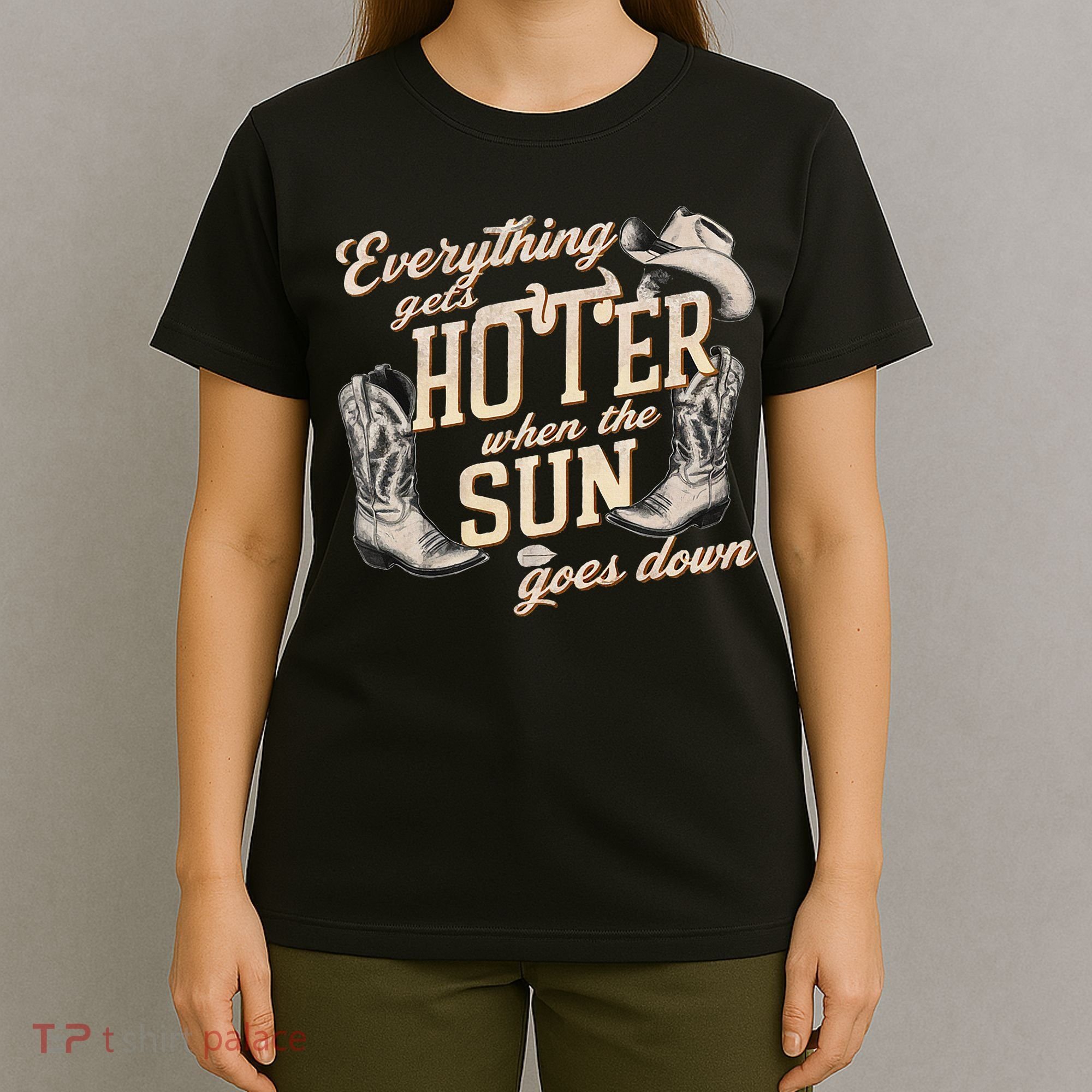 Everything Gets Hotter When The Sun Goes Down Country Music T-Shirt