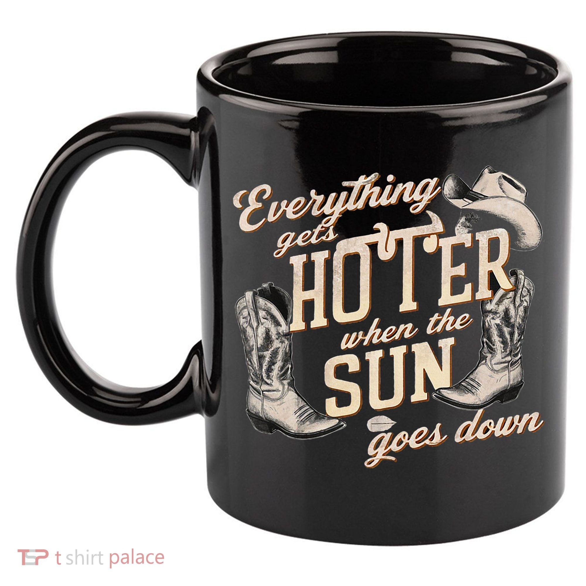 Everything Gets Hotter When The Sun Goes Down Country Music 11oz C Handle Ceramic Mug