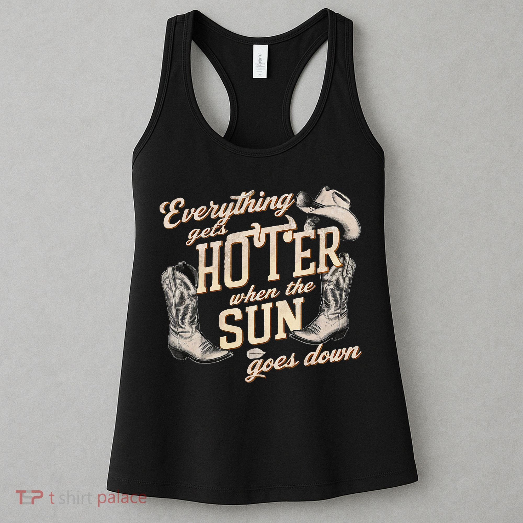Everything Gets Hotter When The Sun Goes Down Country Music Women's Tank Top