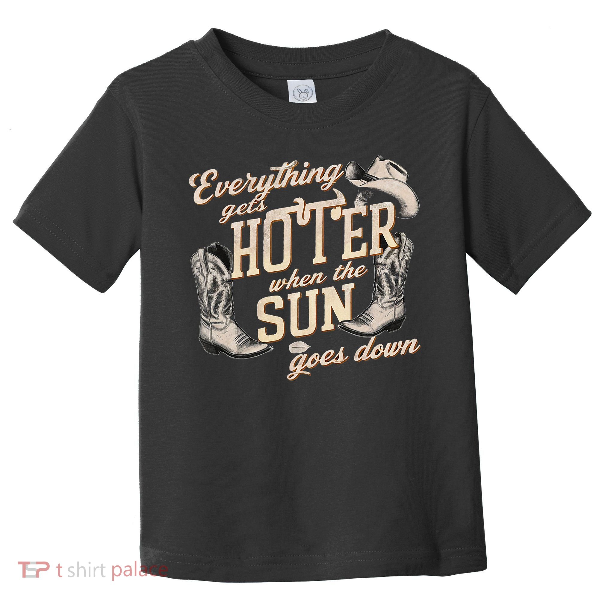 Everything Gets Hotter When The Sun Goes Down Country Music Toddler T-Shirt