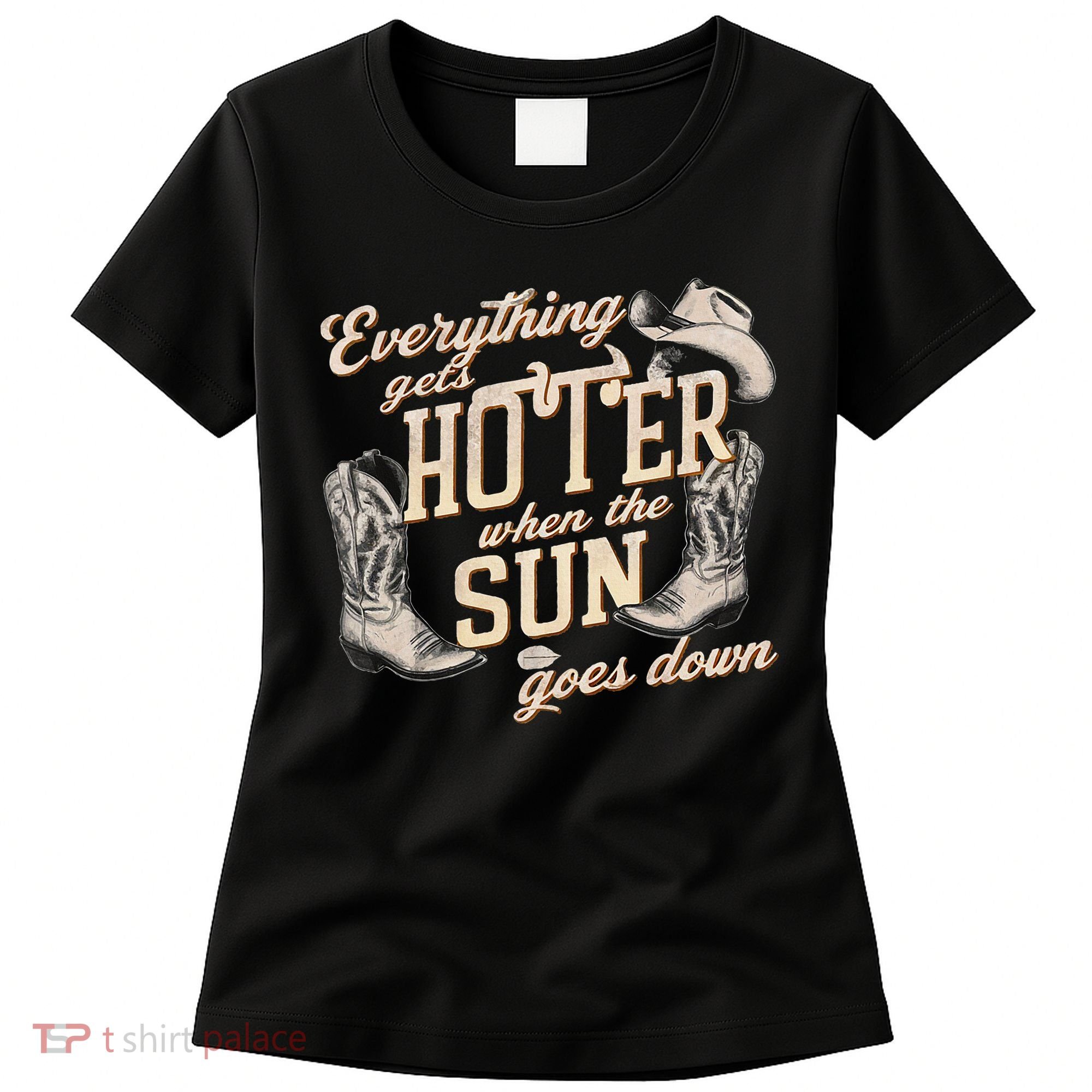 Everything Gets Hotter When The Sun Goes Down Country Music Women's T-Shirt