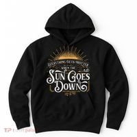 Everything Gets Hotter When The Sun Goes Down Country Music Hoodie thumb 0