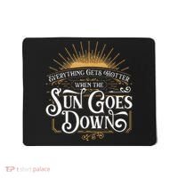 Everything Gets Hotter When The Sun Goes Down Country Music Mousepad thumb 0