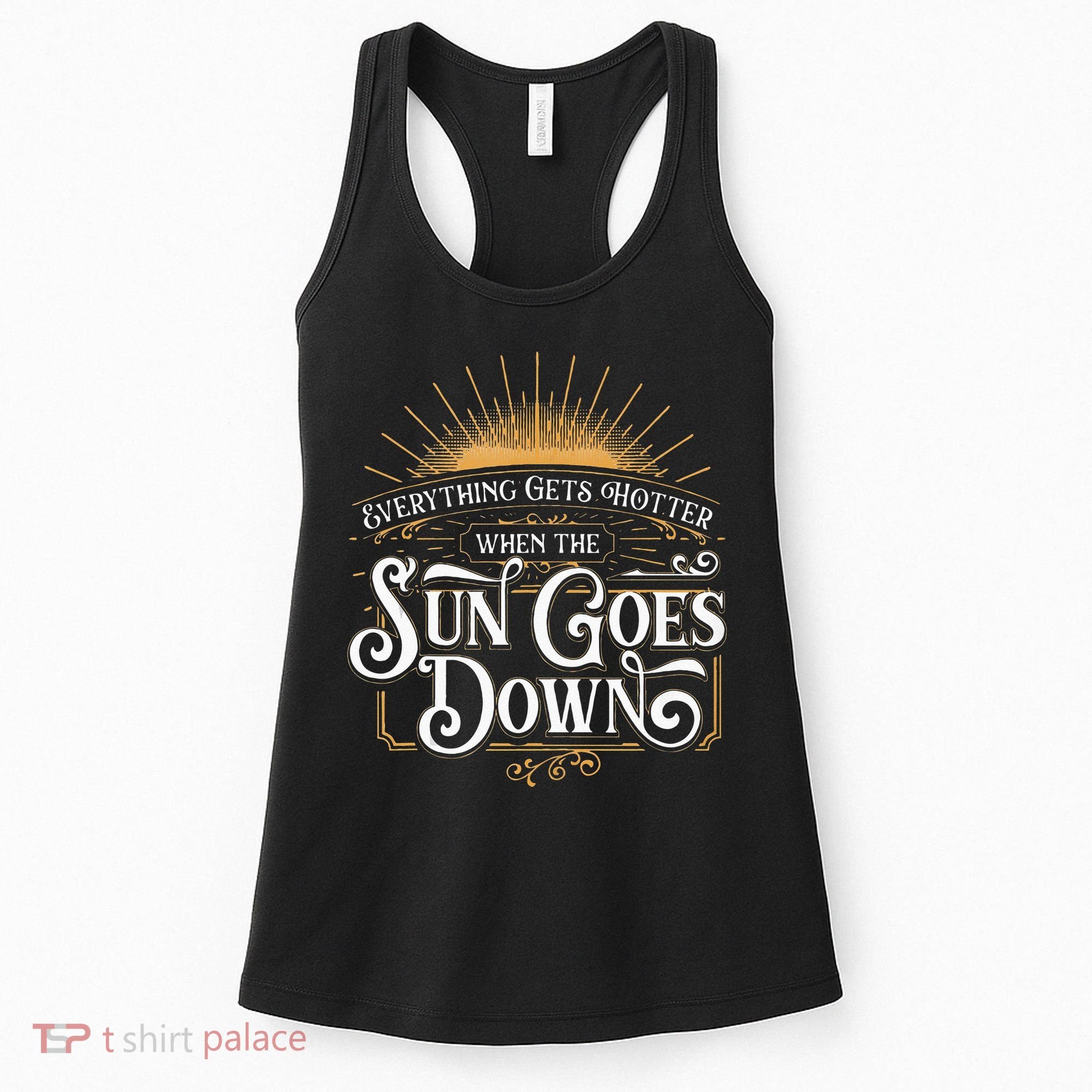 Everything Gets Hotter When The Sun Goes Down Country Music Women's Tank Top