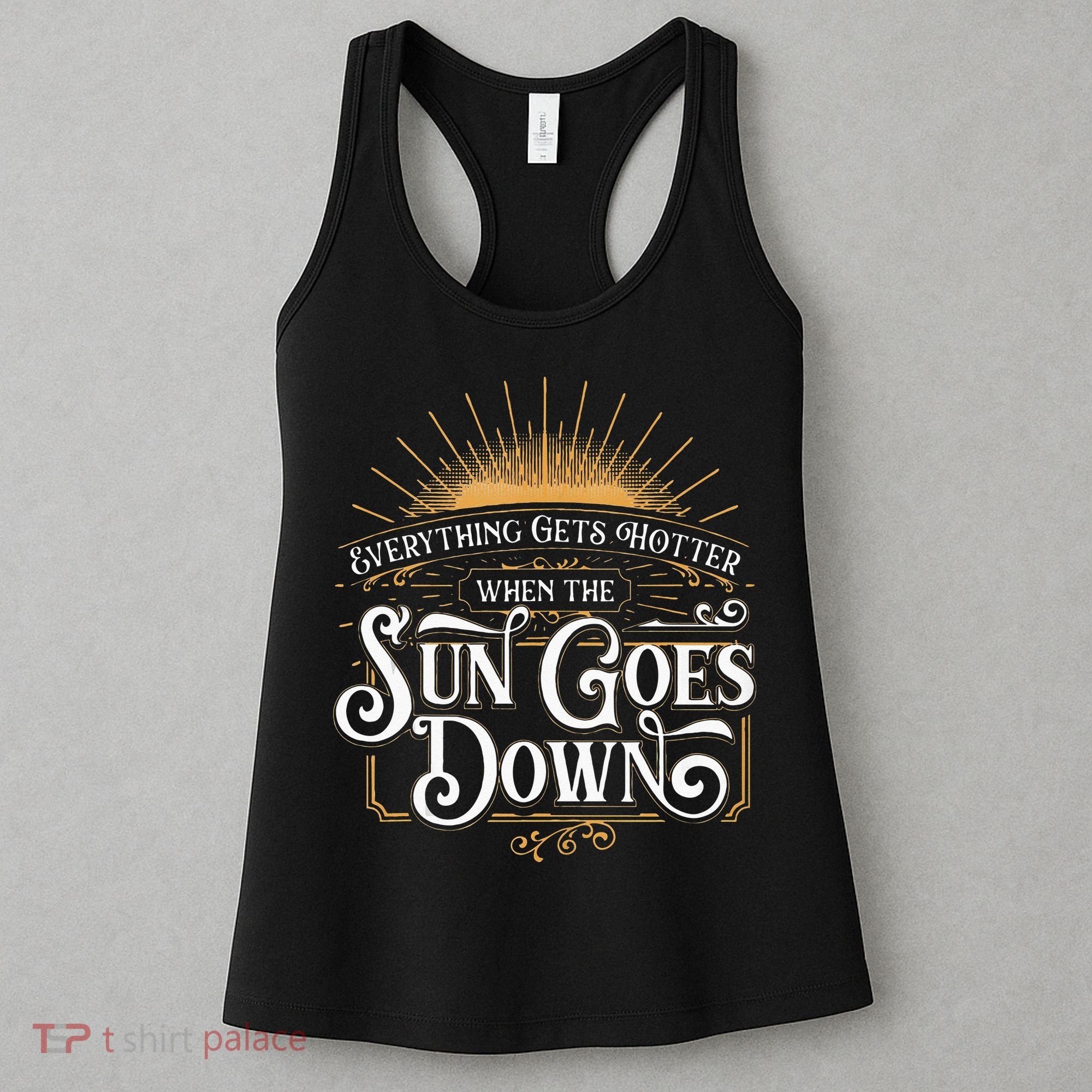 Everything Gets Hotter When The Sun Goes Down Country Music Women's Tank Top