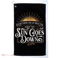 Everything Gets Hotter When The Sun Goes Down Country Music Golf Towel thumb 0