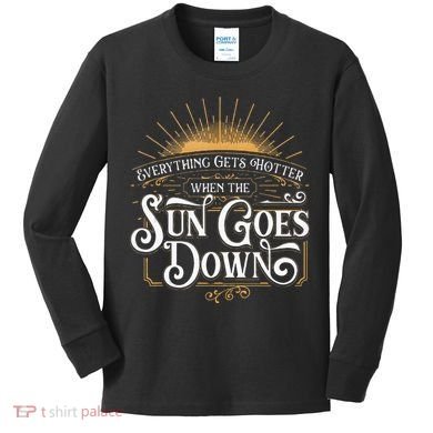 Everything Gets Hotter When The Sun Goes Down Country Music Kids Long Sleeve Shirt