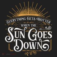 Everything Gets Hotter When The Sun Goes Down Country Music Hat thumb 2