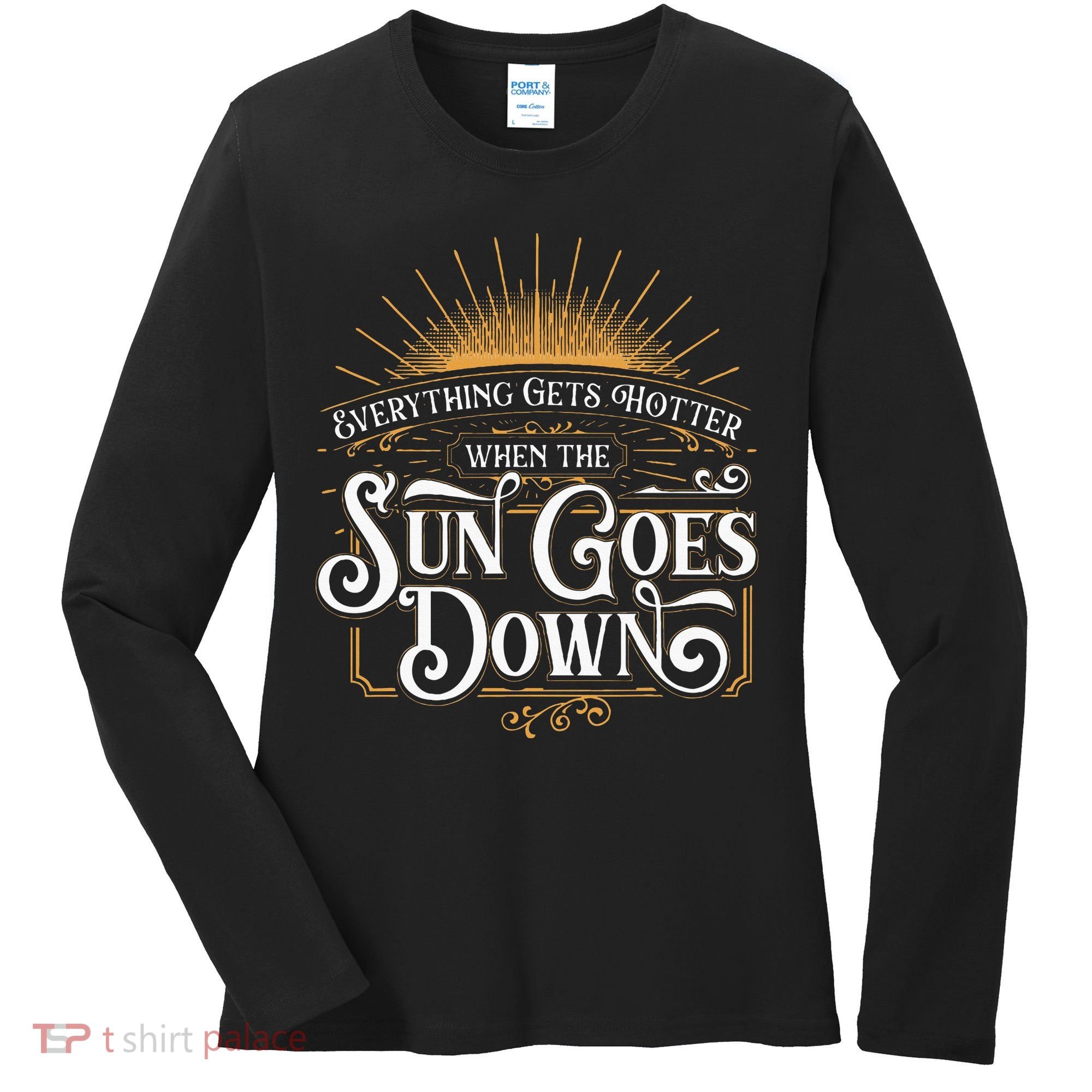 Everything Gets Hotter When The Sun Goes Down Country Music Women's Long Sleeve Shirt