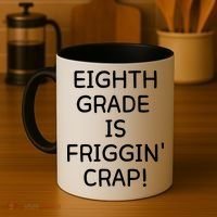 Eighth Grade Is Friggin Crap Funny Coffee Mug thumb 4