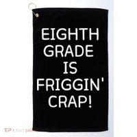 Eighth Grade Is Friggin Crap Funny Golf Towel thumb 0