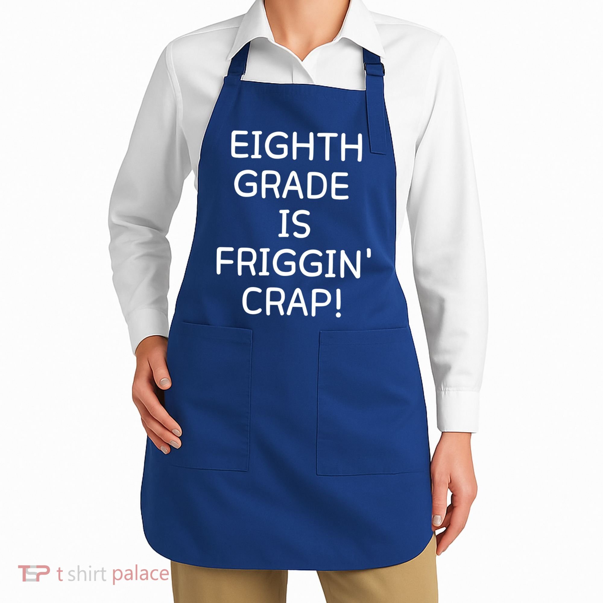 Eighth Grade Is Friggin Crap Funny Apron