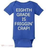 Eighth Grade Is Friggin Crap Funny Baby Bodysuit thumb 0