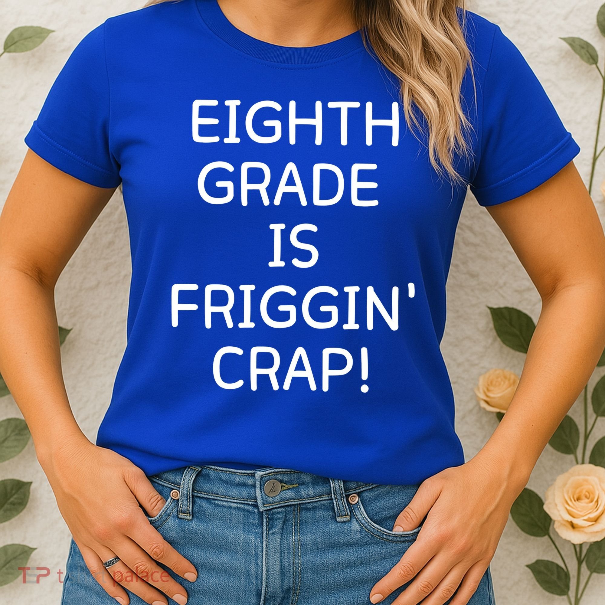 Eighth Grade Is Friggin Crap Funny Women's T-Shirt