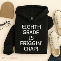 Eighth Grade Is Friggin Crap Hoodie thumb 4