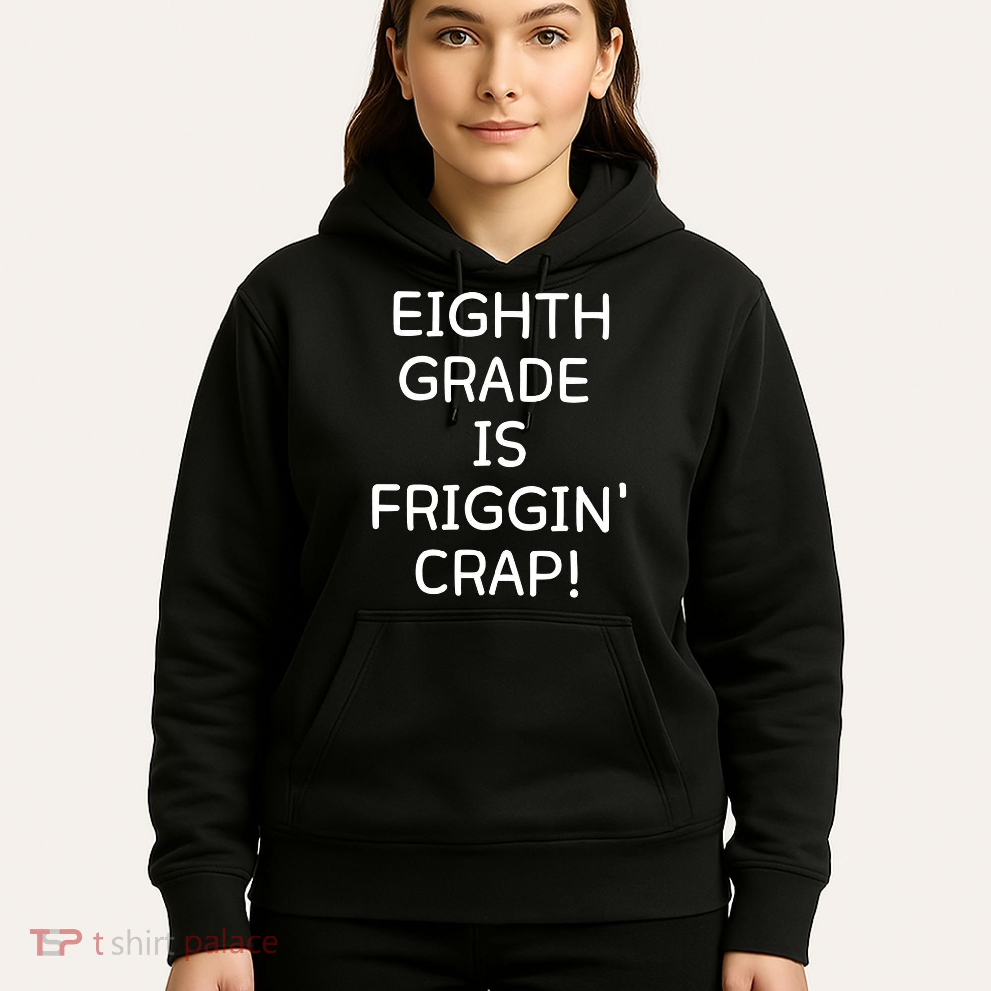 Eighth Grade Is Friggin Crap Hoodie