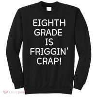 Eighth Grade Is Friggin Crap Sweatshirt thumb 0