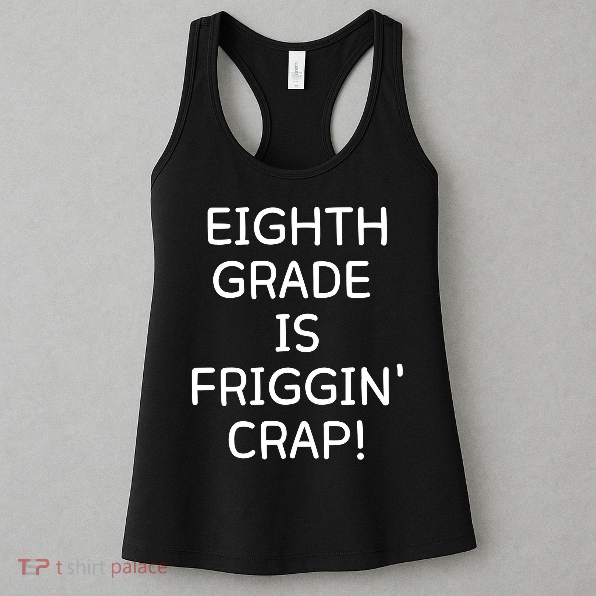 Eighth Grade Is Friggin Crap Women's Tank Top