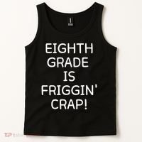 Eighth Grade Is Friggin Crap Tank Top thumb 2