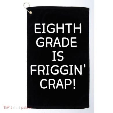 Eighth Grade Is Friggin Crap Golf Towel