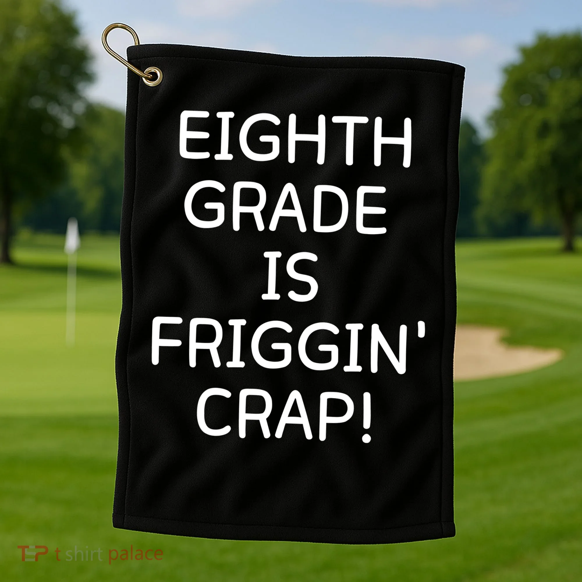 Eighth Grade Is Friggin Crap Golf Towel