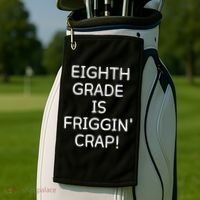 Eighth Grade Is Friggin Crap Golf Towel thumb 2