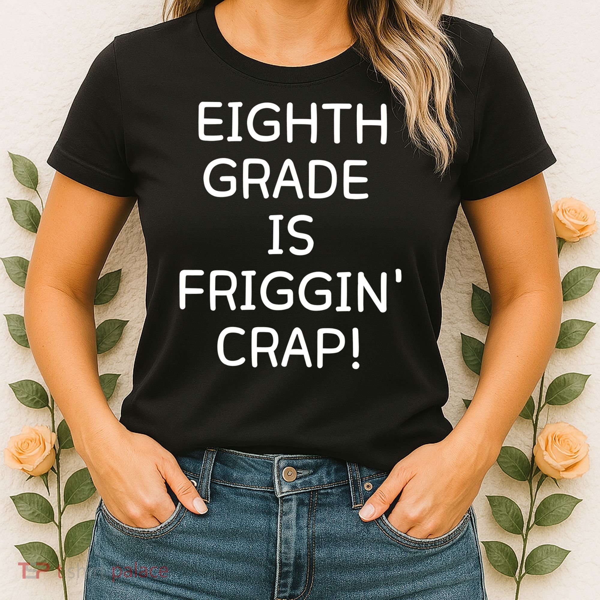 Eighth Grade Is Friggin Crap Women's T-Shirt