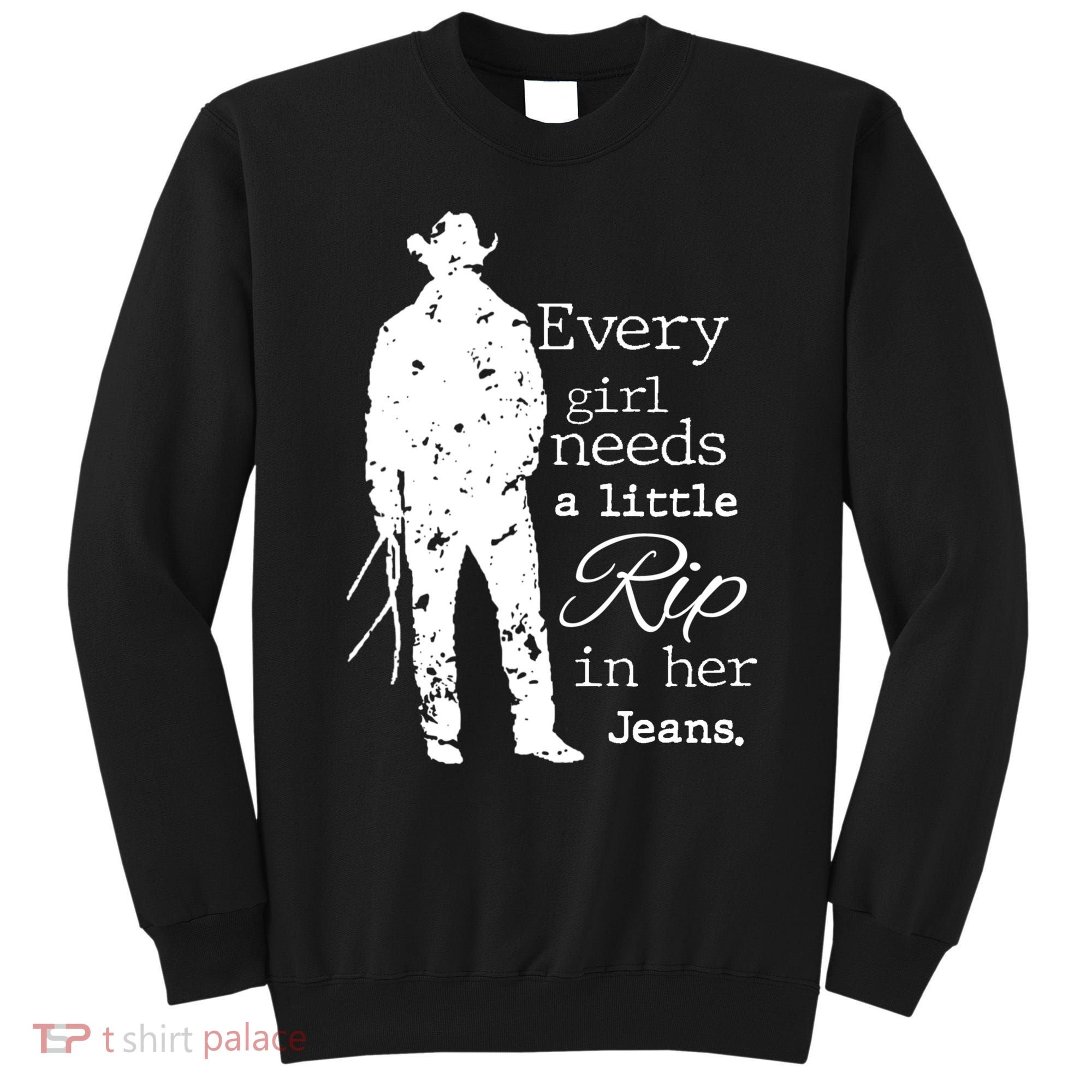 Every Girl Needs A Little Rip In Her Jeans Sweatshirt