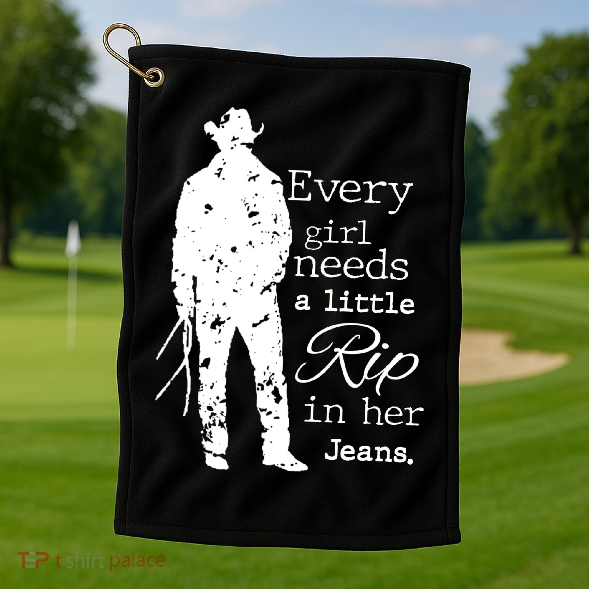 Every Girl Needs A Little Rip In Her Jeans Golf Towel