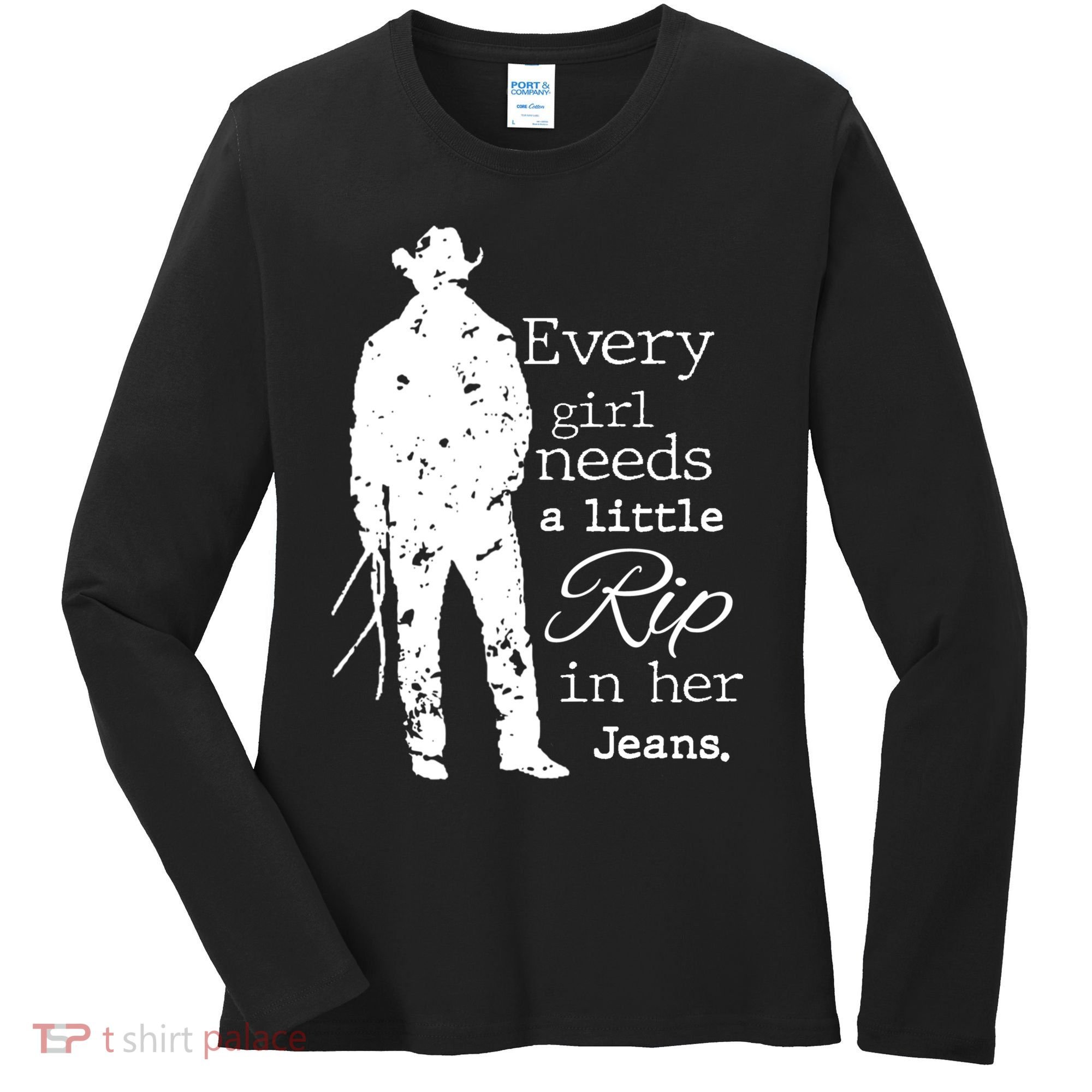 Every Girl Needs A Little Rip In Her Jeans Women's Long Sleeve Shirt