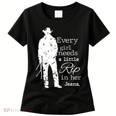Every Girl Needs A Little Rip In Her Jeans Women's T-Shirt