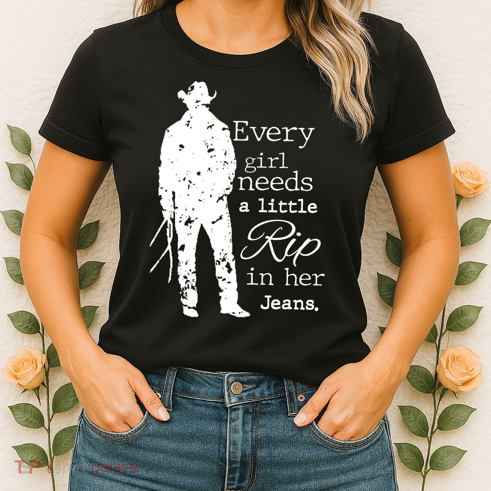 Every Girl Needs A Little Rip In Her Jeans Women's T-Shirt