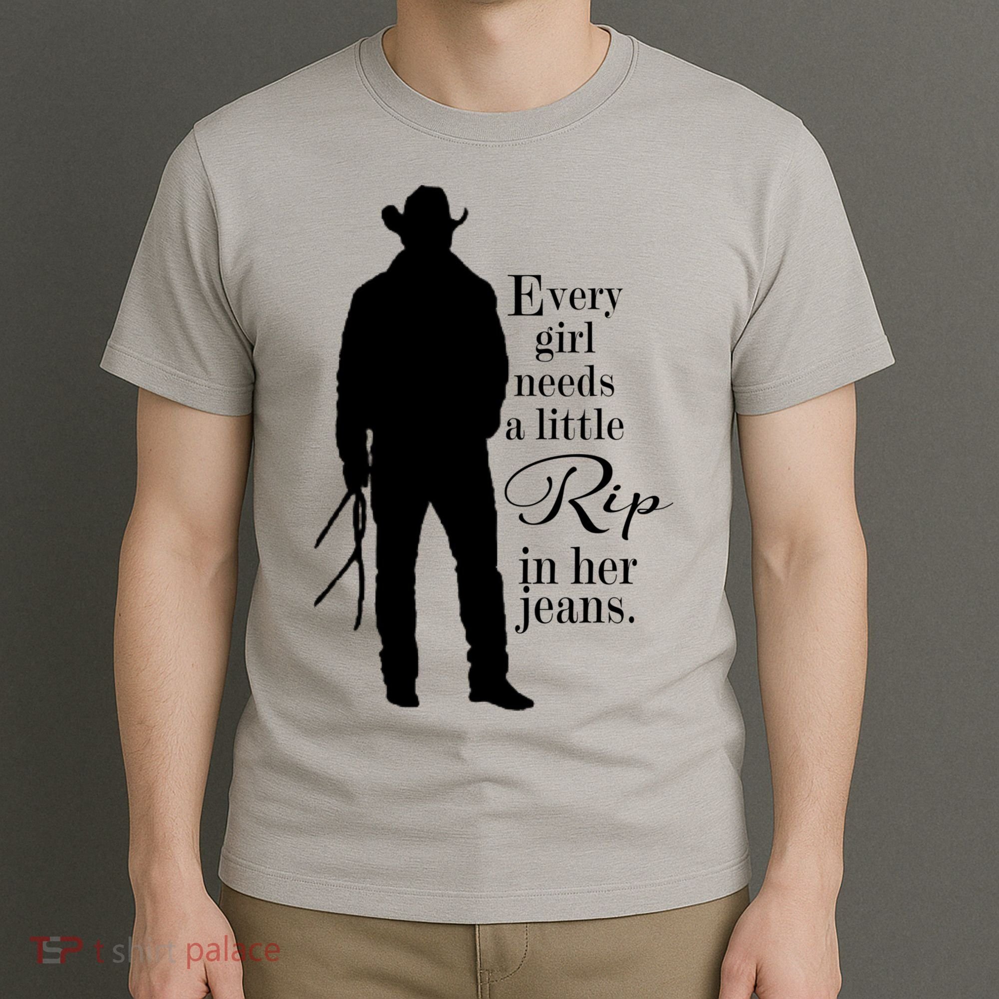Every Girl Needs A Little Rip In Her Jeans T-Shirt