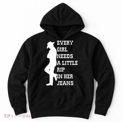 Every Girl Needs A Little Rip In Her Jeans Hoodie