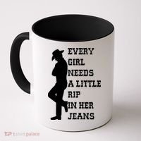 Every Girl Needs A Little Rip In Her Jeans Coffee Mug thumb 0
