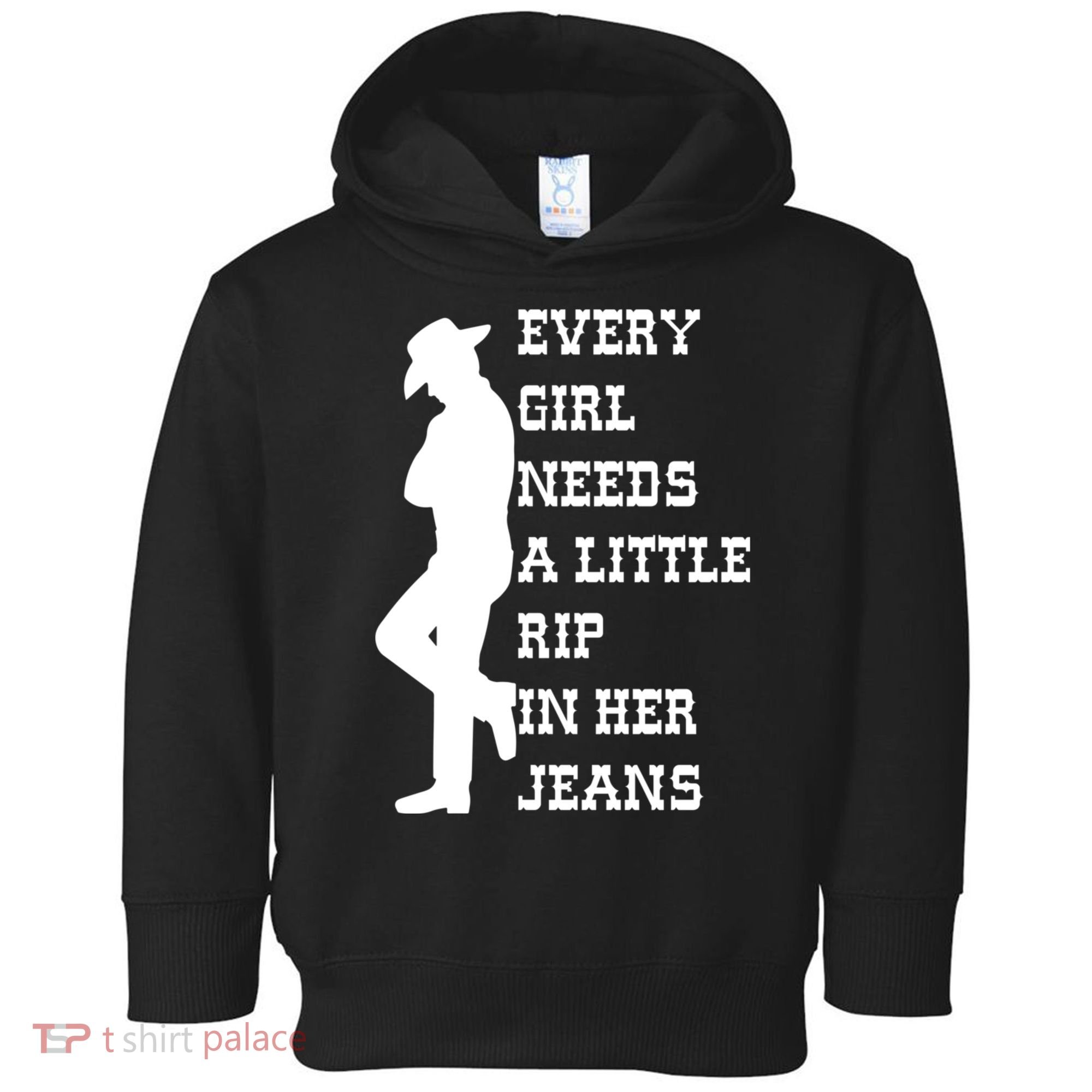 Every Girl Needs A Little Rip In Her Jeans Toddler Hoodie